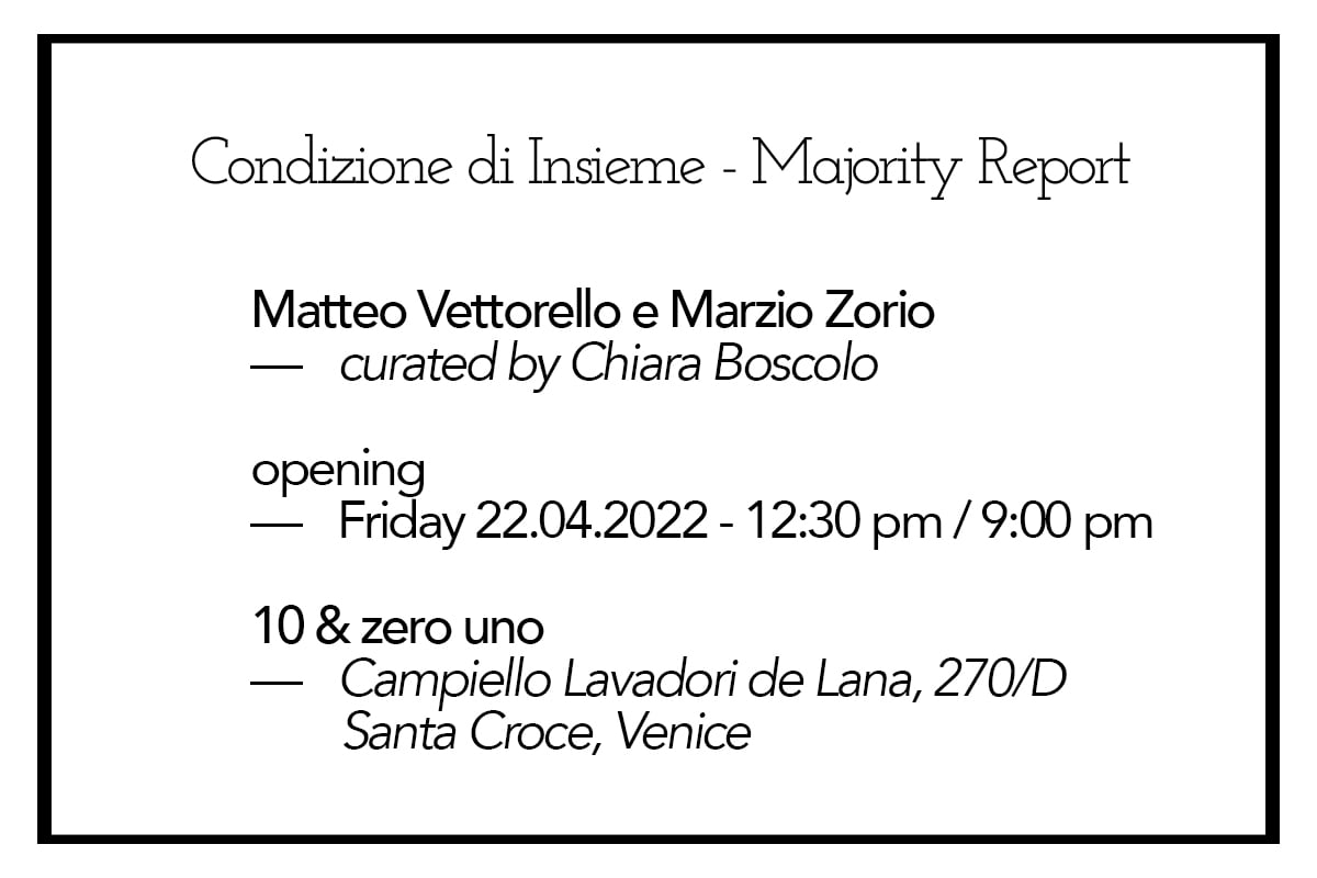 Marzio Zorio / Matteo Vettorello - Condizione di Insieme. Majority Report